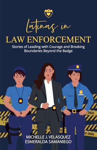 Latinas in Law Enforcement: Stories of Leading with Courage and Breaking Boundaries Beyond the Badge Latinas in Law Enforcement: Stories of Leading with Courage and Breaking Boundaries Beyond the Badge von Fig Factor Media Publishing