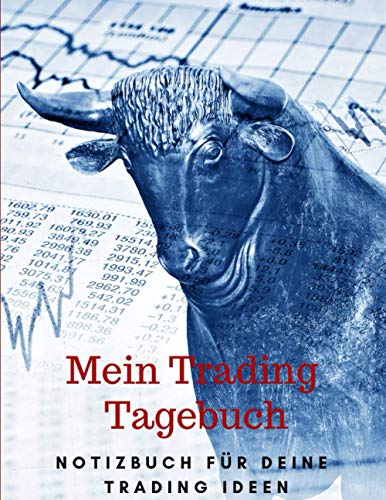 Mein Trading Tagebuch: Notizbuch für Deine Trading Ideen