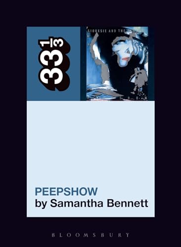 Siouxsie and the Banshees' Peepshow (33 1/3, Band 132) von Bloomsbury Academic