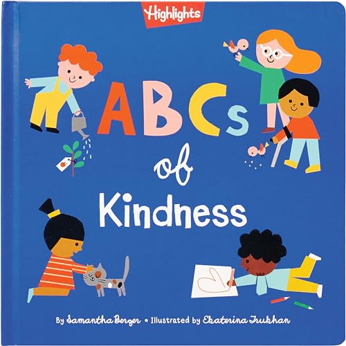 ABCs of Kindness: Everyday Acts of Kindness, Inclusion and Generosity from A to Z, Read Aloud ABC Kindness Board Book for Toddlers and Preschoolers (Highlights Books of Kindness)