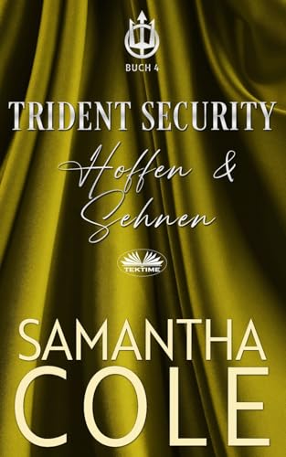 Trident Security: Hoffen & Sehnen (Trident Security Buch 4) von Tektime