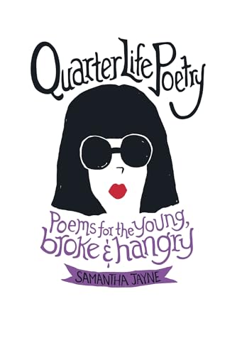 Quarter Life Poetry: Poems for the Young, Broke & Hangry von Sphere