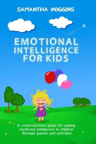 Emotional Intelligence for Kids: EQ Activities: Emotional Intelligence Activities von CreateSpace Independent Publishing Platform