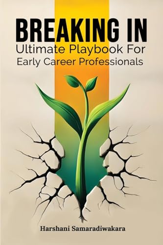 Breaking In: Ultimate Playbook for Early Career Professionals von UK Book Publishing
