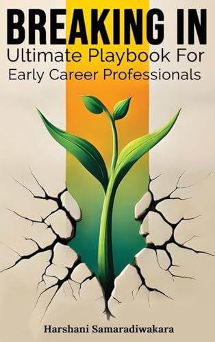 Breaking In: Ultimate Playbook for Early Career Professionals von UK Book Publishing