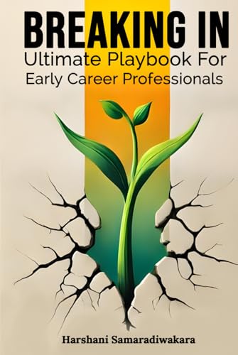 Breaking In: Ultimate Playbook for Early Career Professionals von UK Book Publishing