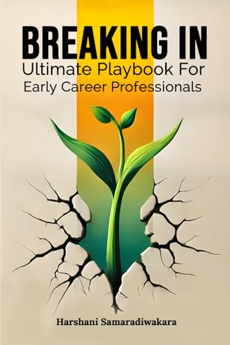 Breaking In: Ultimate Playbook for Early Career Professionals von UK Book Publishing