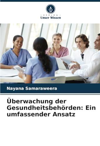 Überwachung der Gesundheitsbehörden: Ein umfassender Ansatz von Verlag Unser Wissen