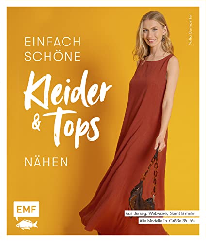 Einfach schöne Kleider und Tops nähen – aus Jersey, Webware, Samt und mehr: Alle Modelle in Größe 34–44 – Mit Materialkunde und vielen Stepfotos, 4 ... und genialem Schnittmuster-Kombinator von Edition Michael Fischer