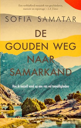 De gouden weg naar Samarkand: hoe ik mezelf vond op een reis vol toevalligheden : roman von Mozaiek