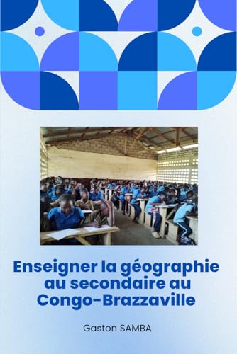 Enseigner la géographie au secondaire au Congo-Brazzaville von Upway Books