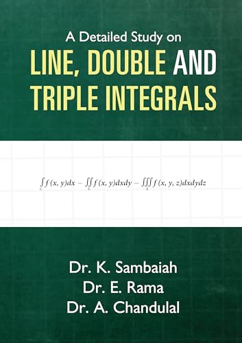 A Detailed Study on Line, Double and Triple Integrals - Multiple integrals A Detailed Study on Line, Double and Triple Integrals - Multiple integrals von White Falcon Publishing