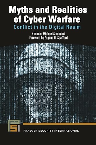 Myths and Realities of Cyber Warfare: Conflict in the Digital Realm (Praeger Security International) von Bloomsbury Academic