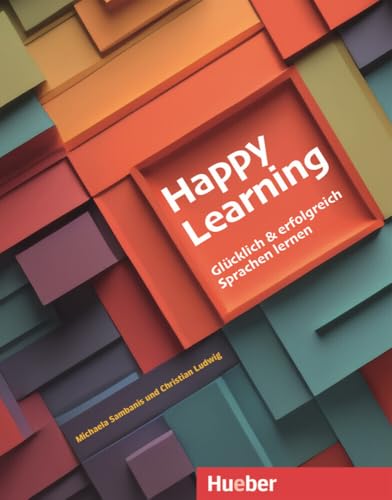 Happy Learning – Glücklich und erfolgreich Sprachen lernen: Buch von Hueber