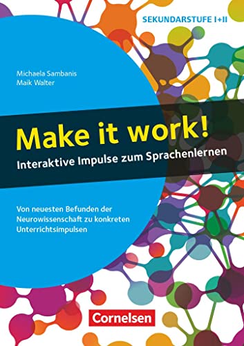 Neurowissenschaftliche Impulse: Make it work! - Interaktive Impulse zum Sprachenlernen - Von neuesten Befunden der Neurowissenschaft zu konkreten Unterrichtsimpulsen - Buch