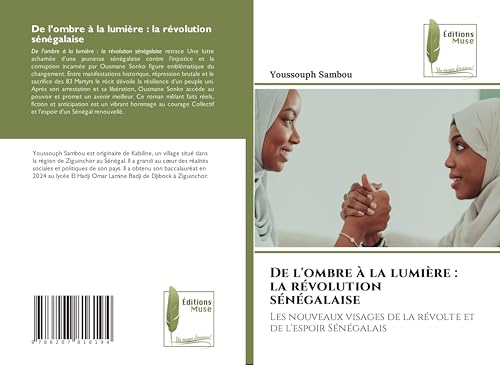 De l'ombre à la lumière : la révolution sénégalaise: Les nouveaux visages de la révolte et de l'espoir Sénégalais von Éditions Muse