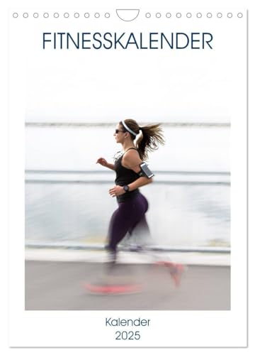 Fitnesskalender (Wandkalender 2025 DIN A4 hoch), CALVENDO Monatskalender: Die fotografische Ansammlung beinhaltet zwölf Top Bilder der Fitnessfotografie. Greifen Sie zu! (CALVENDO Sport) von CALVENDO