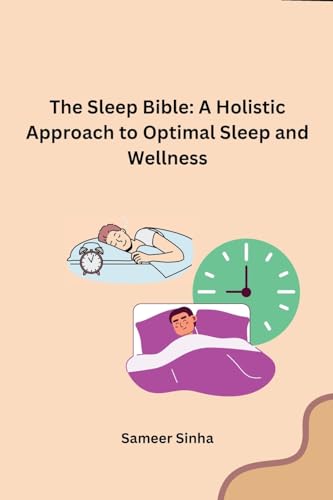 The Sleep Bible: A Holistic Approach to Optimal Sleep and Wellness von Self
