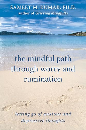 The Mindful Path Through Worry and Rumination: Letting Go of Anxious and Depressive Thoughts von New Harbinger