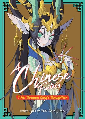 A Chinese Fantasy: The Dragon King's Daughter [Book 1] von Seven Seas