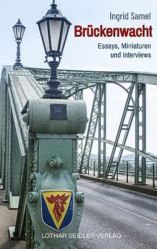 Brückenwacht: Essays, Miniaturen und Interviews: Essays, Miniaturen und Interviews aus ¿túrovo von Seidler, Lothar