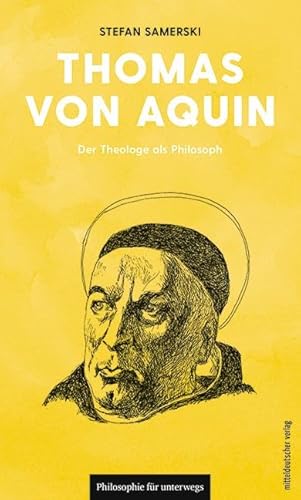 Thomas von Aquin: Der Theologe als Philosoph (Philosophie für unterwegs, Bd. 20) (Edition Leben Philosophie) von Mitteldeutscher Verlag