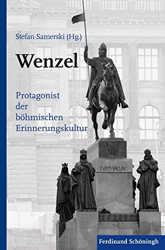Wenzel: Protagonist der böhmischen Erinnerungskultur