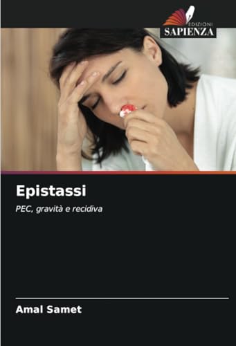 Epistassi: PEC, gravità e recidiva von Edizioni Sapienza