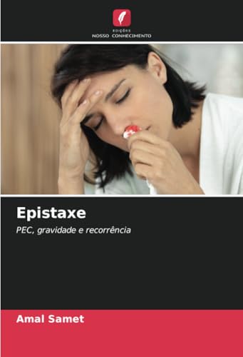 Epistaxe: PEC, gravidade e recorrência von Edições Nosso Conhecimento