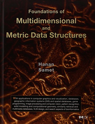 Foundations of Multidimensional and Metric Data Structures. (Morgan Kaufmann)