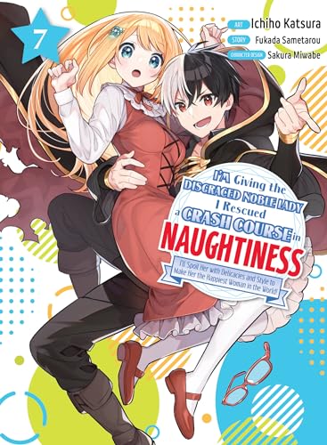 I'm Giving the Disgraced Noble Lady I Rescued a Crash Course in Naughtiness 7