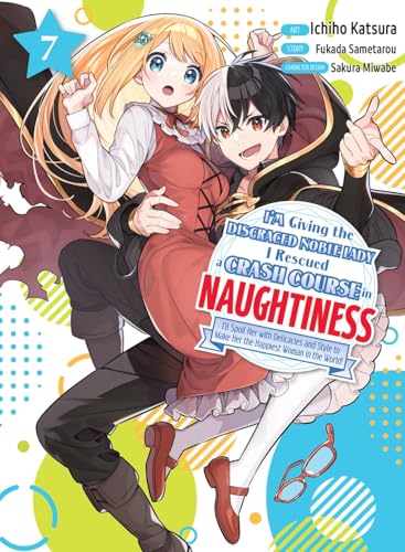I'm Giving the Disgraced Noble Lady I Rescued a Crash Course in Naughtiness 7