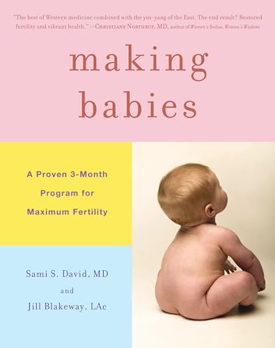 Making Babies: A Proven 3-Month Program for Maximum Fertility