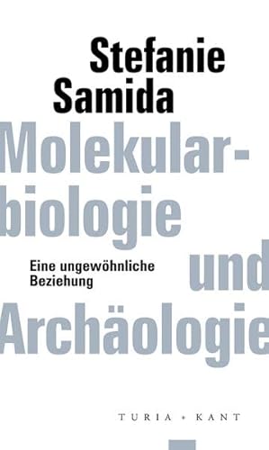 Molekularbiologie und Archäologie: Eine ungewöhnliche Beziehung (ifk lectures & translations) von Turia + Kant, Verlag