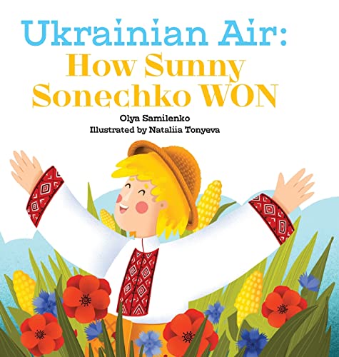 Ukrainian Air: How Sunny Sonechko WON (Rural Life Around the World, Band 1)