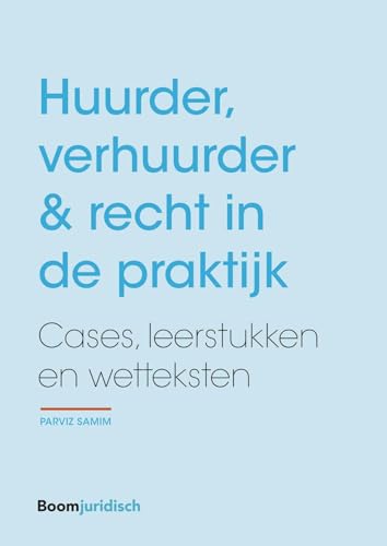 Huurder, verhuurder & recht in de praktijk von Boom juridisch
