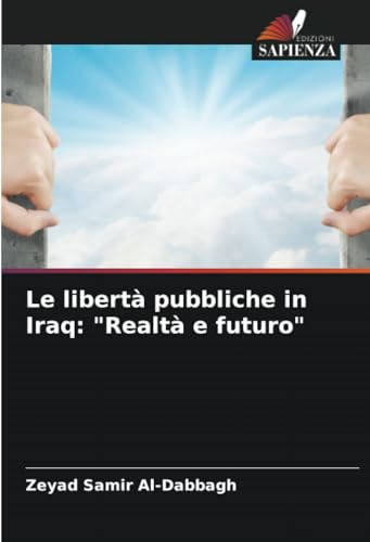Le libertà pubbliche in Iraq: "Realtà e futuro" von Edizioni Sapienza