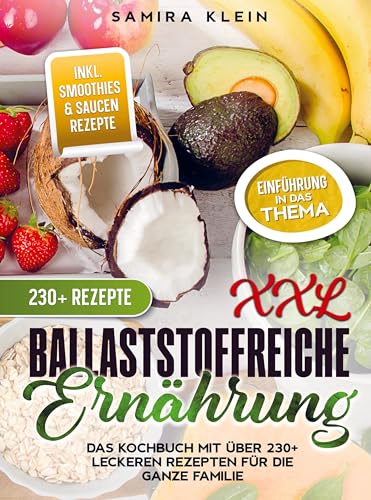XXL Ballaststoffreiche Ernährung: Das Kochbuch mit über 230+ leckeren Rezepten für die ganze Familie von Bookmundo
