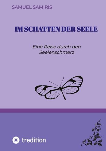 Im Schatten der Seele: Eine Reise durch den Seelenschmerz von tredition