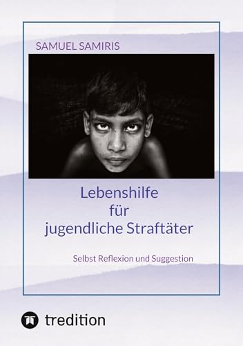 Lebenshilfe für jugendliche Straftäter: Selbst Reflexion und Suggestion