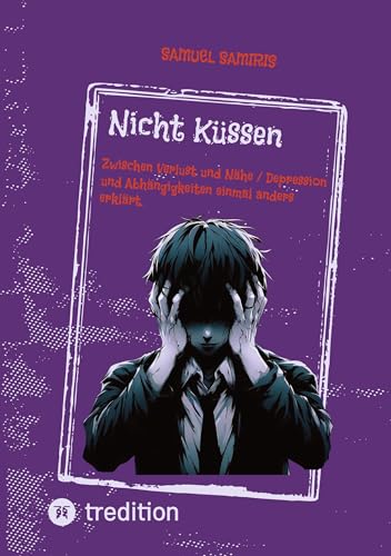 Nicht Küssen: Zwischen Verlust und Nähe / Depression und Abhängigkeiten einmal anders erklärt. Nicht Küssen: Zwischen Verlust und Nähe / Depression und Abhängigkeiten einmal anders erklärt.