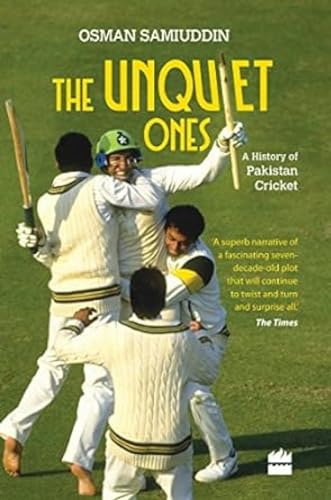 The Unquiet Ones: A History of Pakistan Cricket von HarperCollins India