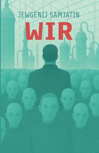 Wir. Ein dystopischer Roman. Jewgenij Samjatin von Edition Zeitstrom