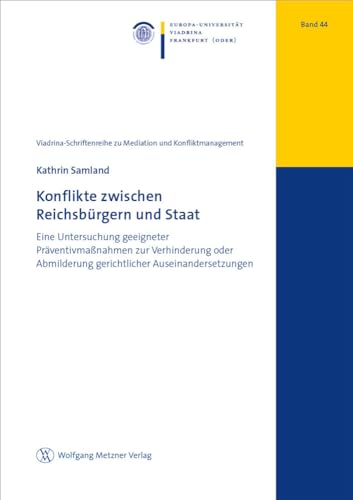 Konflikte zwischen Reichsbürgern und Staat: Eine Untersuchung geeigneter Präventivmaßnahmen zur Verhinderung oder Abmilderung gerichtlicher ... zu Mediation und Konfliktmanagement) von Metzner, Wolfgang Verlag