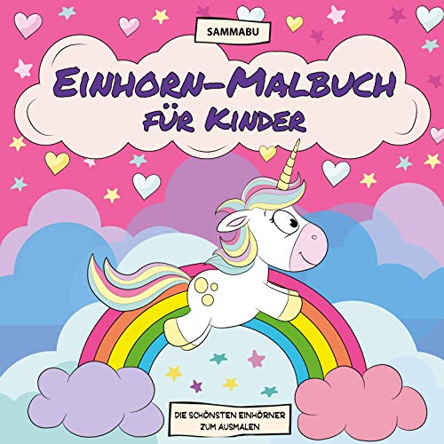 Einhorn-Malbuch für Kinder: Die schönsten und niedlichsten Einhörner zum Ausmalen Einhorn-Malbuch für Kinder: Die schönsten und niedlichsten Einhörner zum Ausmalen von Neuer Augsburger Buchverlag