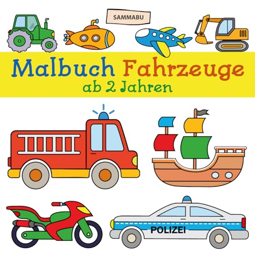 Malbuch Fahrzeuge ab 2 Jahren: Zu Lande, zu Wasser und in der Luft von Neuer Augsburger Buchverlag