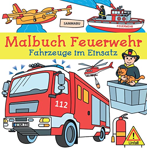 Malbuch Feuerwehr: Fahrzeuge im Einsatz zum Ausmalen, Kritzeln und Entdecken von Neuer Augsburger Buchverlag