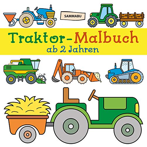 Traktor-Malbuch ab 2 Jahren: Fahrzeuge auf dem Bauernhof zum Ausmalen, Kritzeln und Entdecken Traktor-Malbuch ab 2 Jahren: Fahrzeuge auf dem Bauernhof zum Ausmalen, Kritzeln und Entdecken