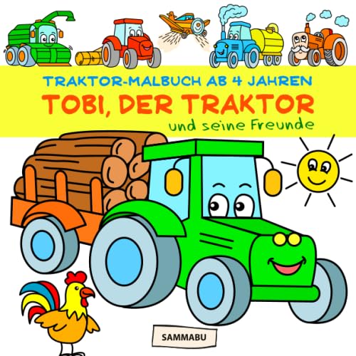 Traktor-Malbuch ab 4 Jahren: Tobi, der Traktor, und seine Freunde