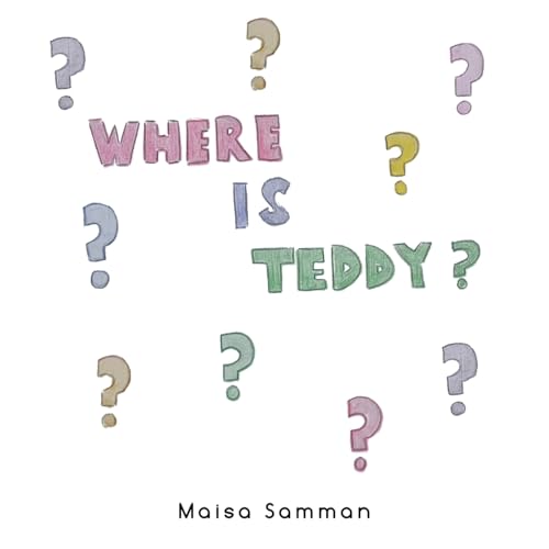 Where is Teddy? Where is Teddy? von Xlibris AU